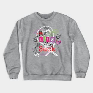 My life was suck doodle typography Crewneck Sweatshirt